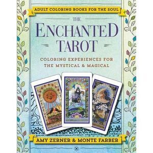 The Enchanted Tarot: Coloring Experiences for the Mystical and Magical -- Monte